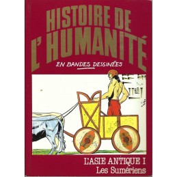 Histoire de l'Humanité en Bande Dessinée L'Asie Antique I Les Sumériens BD d'occasion