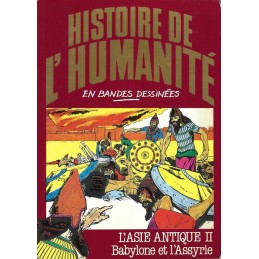 Histoire de l'Humanité en Bande Dessinée L'Asie Antique II Babylone et l'Assyrie Pre-Owned comic book