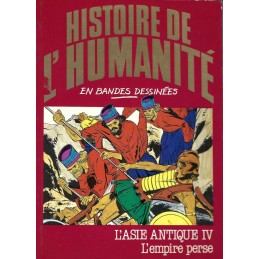 Histoire de l'Humanité en Bande Dessinée L'Asie Antique IV l'Empire Perse BD d'occasion