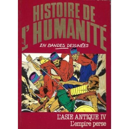 Histoire de l'Humanité en Bande Dessinée L'Asie Antique IV l'Empire Perse comic book