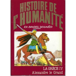 Histoire de l'Humanité en Bande Dessinée La Grèce IV Alexandre le Grand BD d'occasion