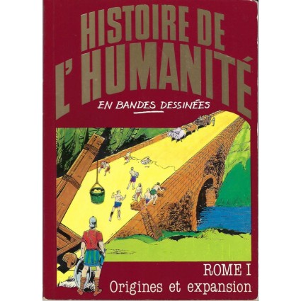 Histoire de l'Humanité en Bande Dessinée Rome I Origines et expansion BD d'occasion