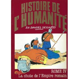 Histoire de l'Humanité en Bande Dessinée Rome IV la Chute de l'Empire romain comic book