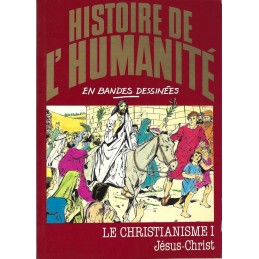 Histoire de l'Humanité en Bande Dessinée Le Christianisme I Jésus-Christ BD d'occasion