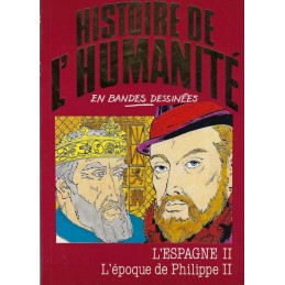 Histoire de l'Humanité en Bande Dessinée L'Espagne II l'Epoque de Philippe II comic book