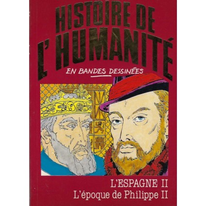 Histoire de l'Humanité en Bande Dessinée L'Espagne II l'Epoque de Philippe II BD d'occasion