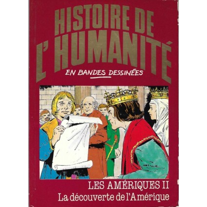 Histoire de l'Humanité en Bande Dessinée Les Amériques II La découverte de l'Amérique BD d'occasion