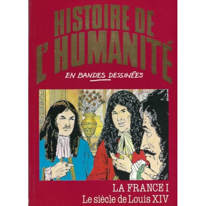 Histoire de l'Humanité en Bande Dessinée La France I Le Siècle de Louis XIV BD d'occasion