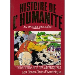 Histoire de l'Humanité en Bande Dessinée L'Indépendance des Amériques I Les Etats-Unis d'Amérique BD d'occasion