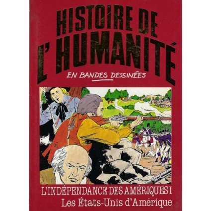 Histoire de l'Humanité en Bande Dessinée L'Indépendance des Amériques I Les Etats-Unis d'Amérique BD d'occasion