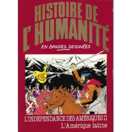 Histoire de l'Humanité en Bande Dessinée L'Indépendance des Amériques II L'Amérique Latine BD d'occasion