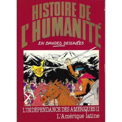 Histoire de l'Humanité en Bande Dessinée L'Indépendance des Amériques II L'Amérique Latine BD d'occasion