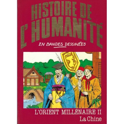 Histoire de l'Humanité en Bande Dessinée L'Orient Millénaire II la Chine BD d'occasion