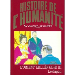 Histoire de l'Humanité en Bande Dessinée L'Orient Millénaire III Le Japon BD d'occasion