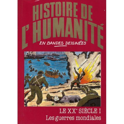 Histoire de l'Humanité en Bande Dessinée Le XXe siècle I Les Guerres Mondiales BD d'occasion