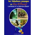 Les Fabuleux Voyages de Walt Disney: L\'Afrique et le Moyen-Orient Livre d\'occasion