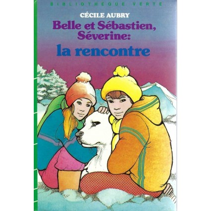 Bibliothèque Rose Belle et Sébastien, Séverine: la rencontre Livre d'occasion Bibliothèque Verte