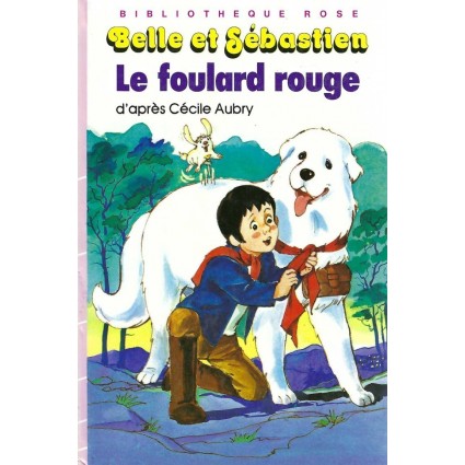 Bibliothèque Rose Belle et Sébastien Le Foulard Rouge Livre d'occasion Bibliothèque Verte