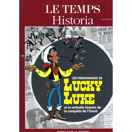 Le Temps Historia Les personnages de Lucky Luke et la véritable histoire de la conquête de l'Ouest Livre d'occasion