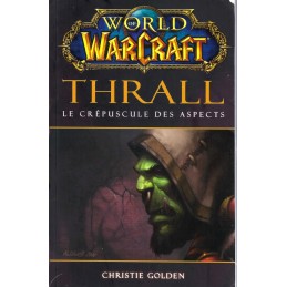 World of Warcraft Thrall Le Crépuscule des Aspects Pre-owned book