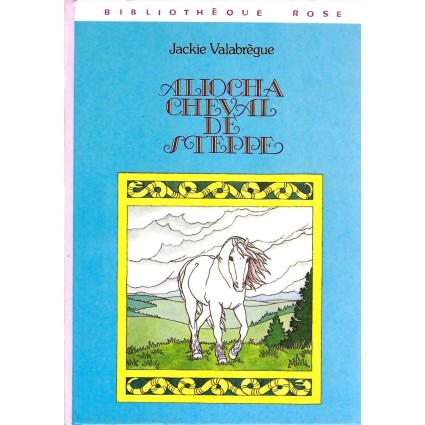 Bibliothèque Rose Aliocha Cheval de Steppe Livre d'occasion Bibliothèque Rose