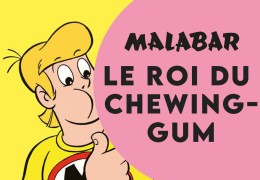 Malabar : L'Épopée d'un Chewing-Gum de Légende