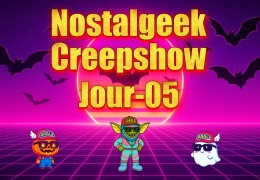 Nostalgeek Creepshow Jour-05: La Descente des Damnés