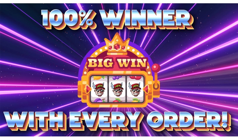 100% winner with every order!